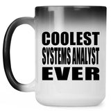 Coolest Systems Analyst Ever - 15 Oz Color Changing Mug