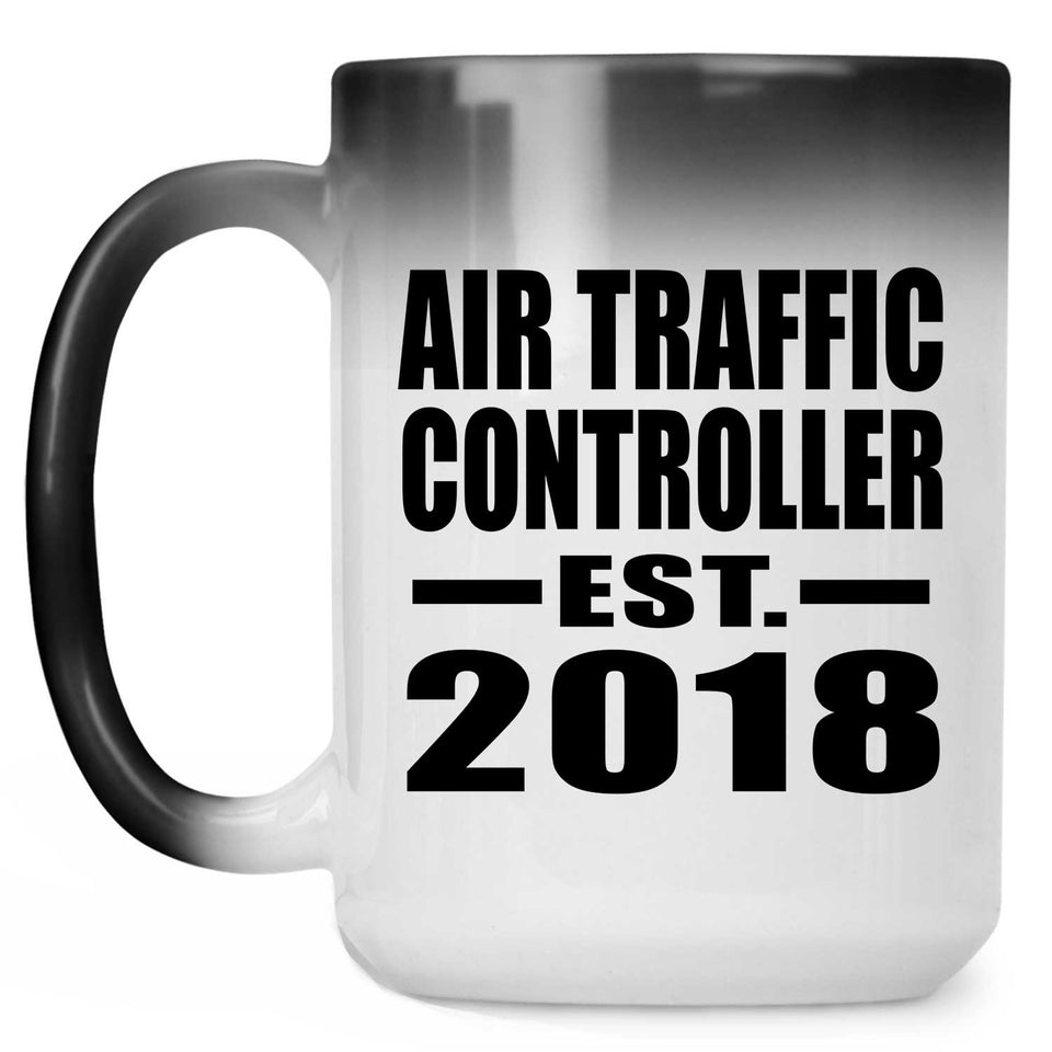 Air Traffic Controller Established EST. 2018 - 15 Oz Color Changing Mug