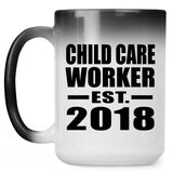 Child Care Worker Established EST. 2018 - 15 Oz Color Changing Mug