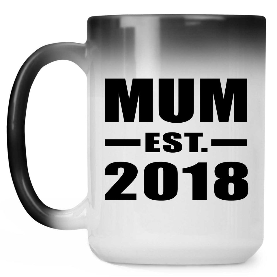 Mum Established EST. 2018 - 15 Oz Color Changing Mug