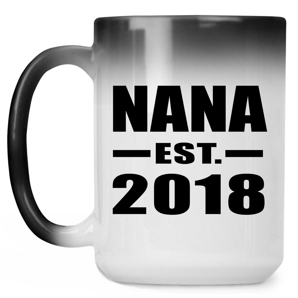 Nana Established EST. 2018 - 15 Oz Color Changing Mug