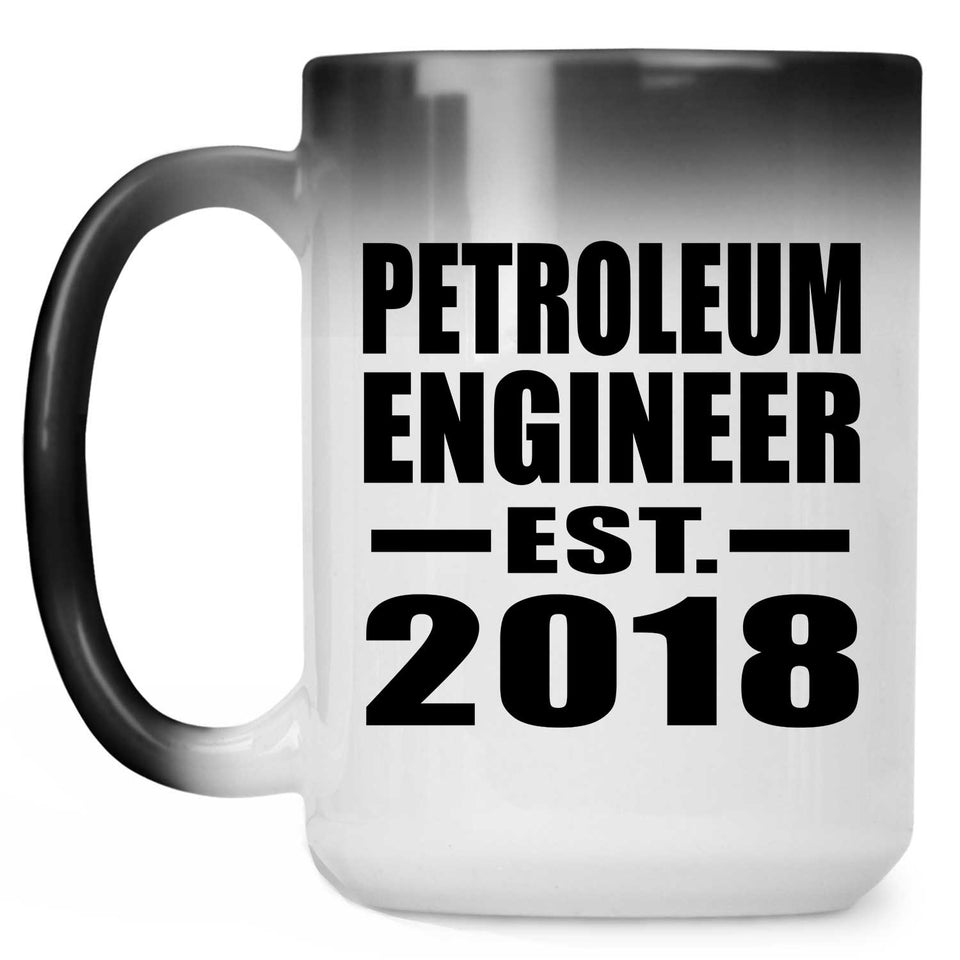 Petroleum Engineer Established EST. 2018 - 15 Oz Color Changing Mug