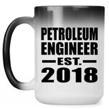 Petroleum Engineer Established EST. 2018 - 15 Oz Color Changing Mug