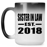 Sister In Law Established EST. 2018 - 15 Oz Color Changing Mug