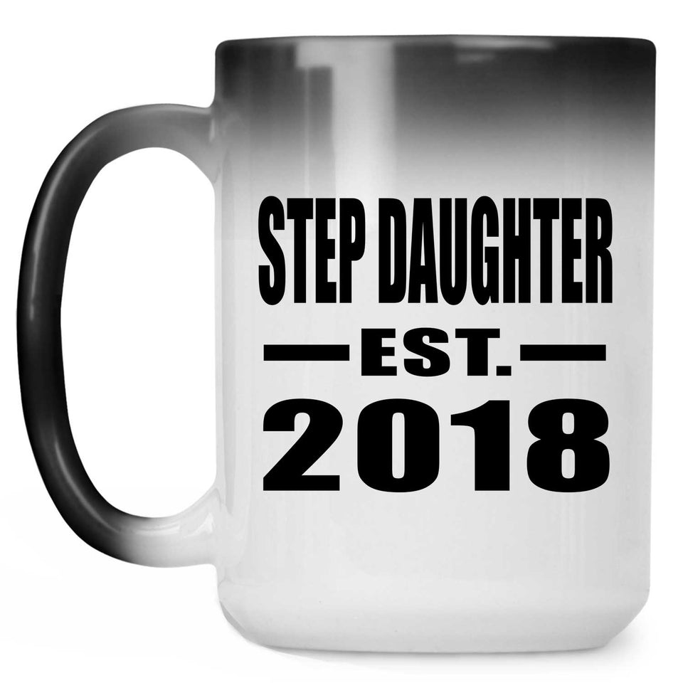 Step Daughter Established EST. 2018 - 15 Oz Color Changing Mug