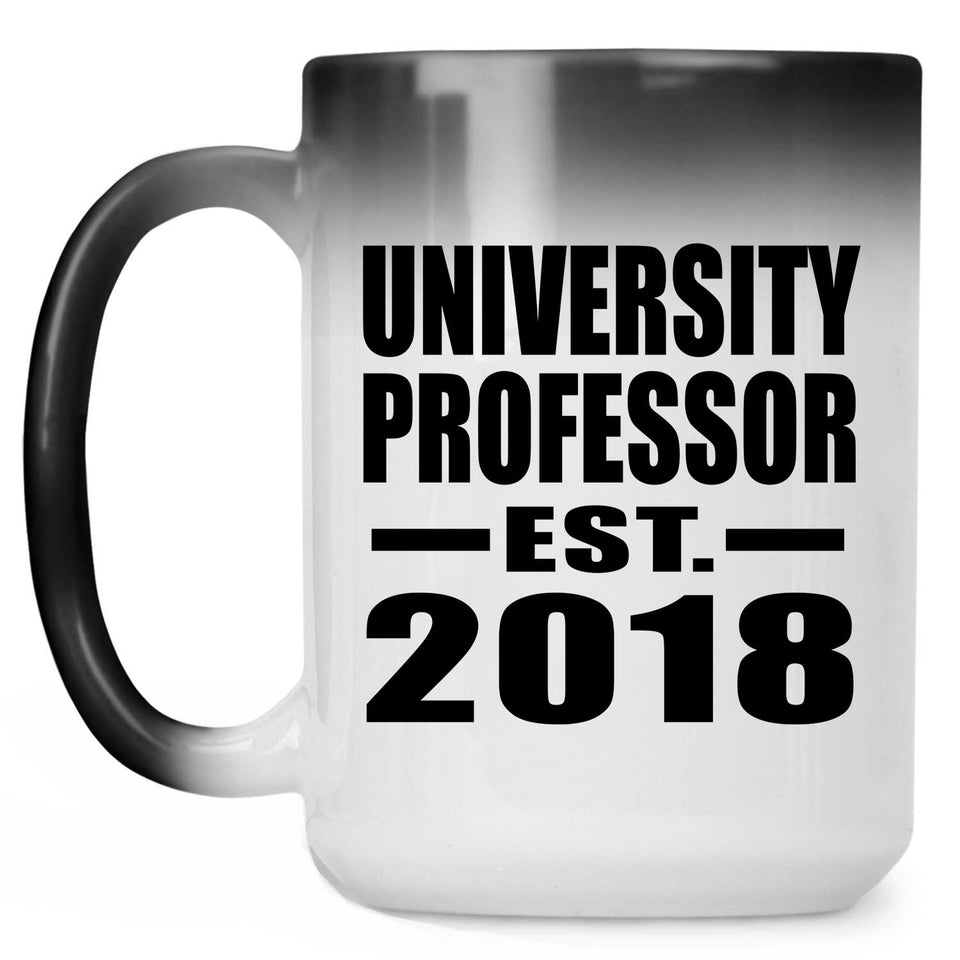 University Professor Established EST. 2018 - 15 Oz Color Changing Mug