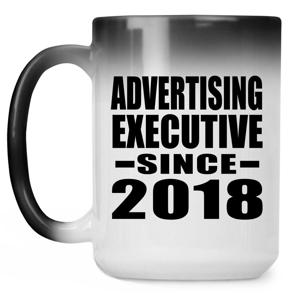 Advertising Executive Since 2018 - 15 Oz Color Changing Mug