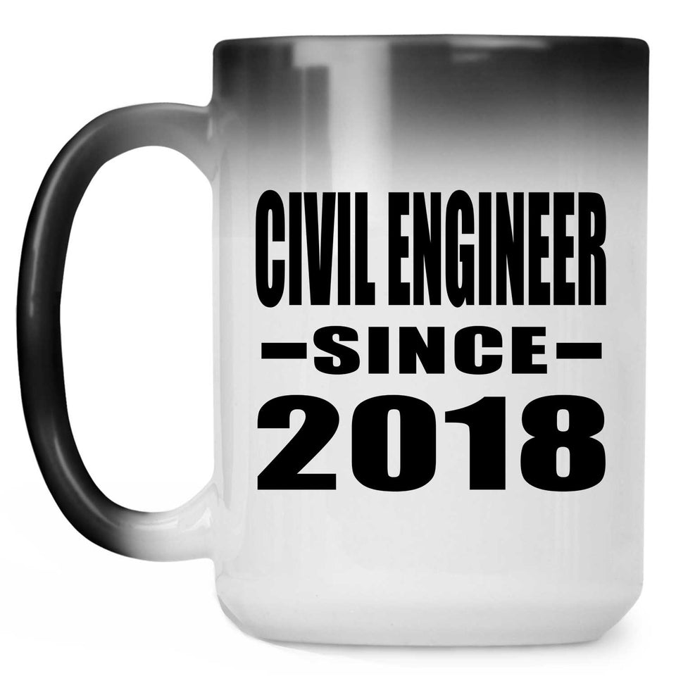 Civil Engineer Since 2018 - 15 Oz Color Changing Mug