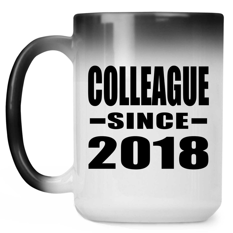 Colleague Since 2018 - 15 Oz Color Changing Mug