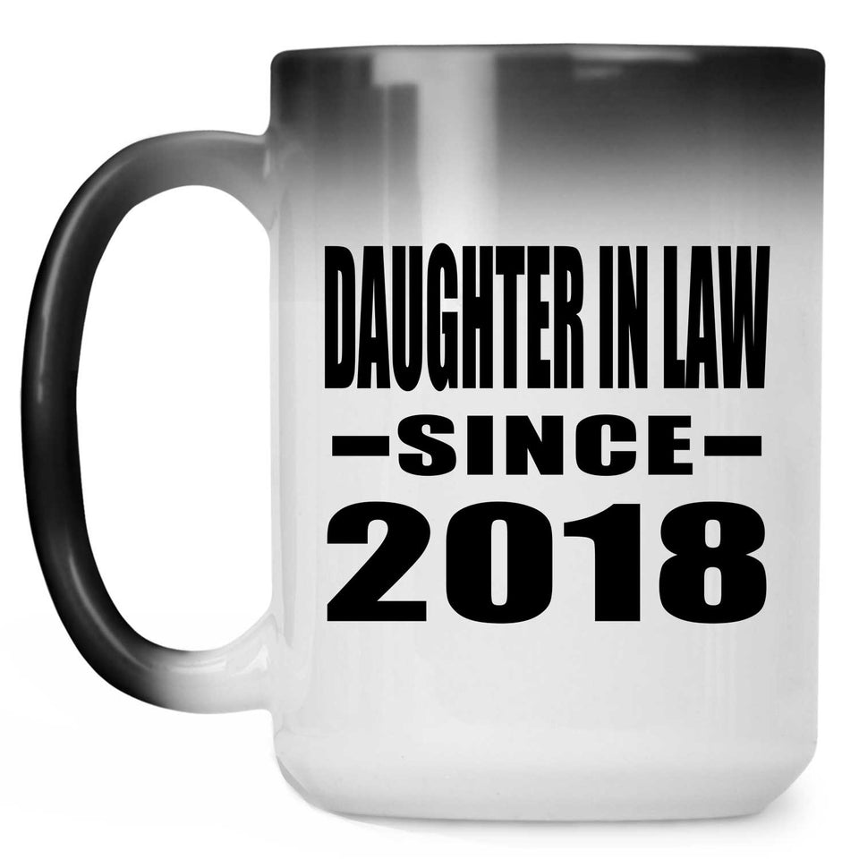 Daughter In Law Since 2018 - 15 Oz Color Changing Mug