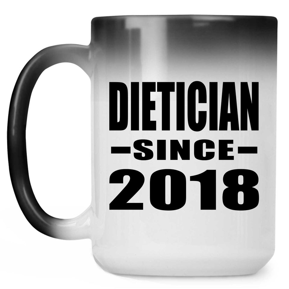 Dietician Since 2018 - 15 Oz Color Changing Mug
