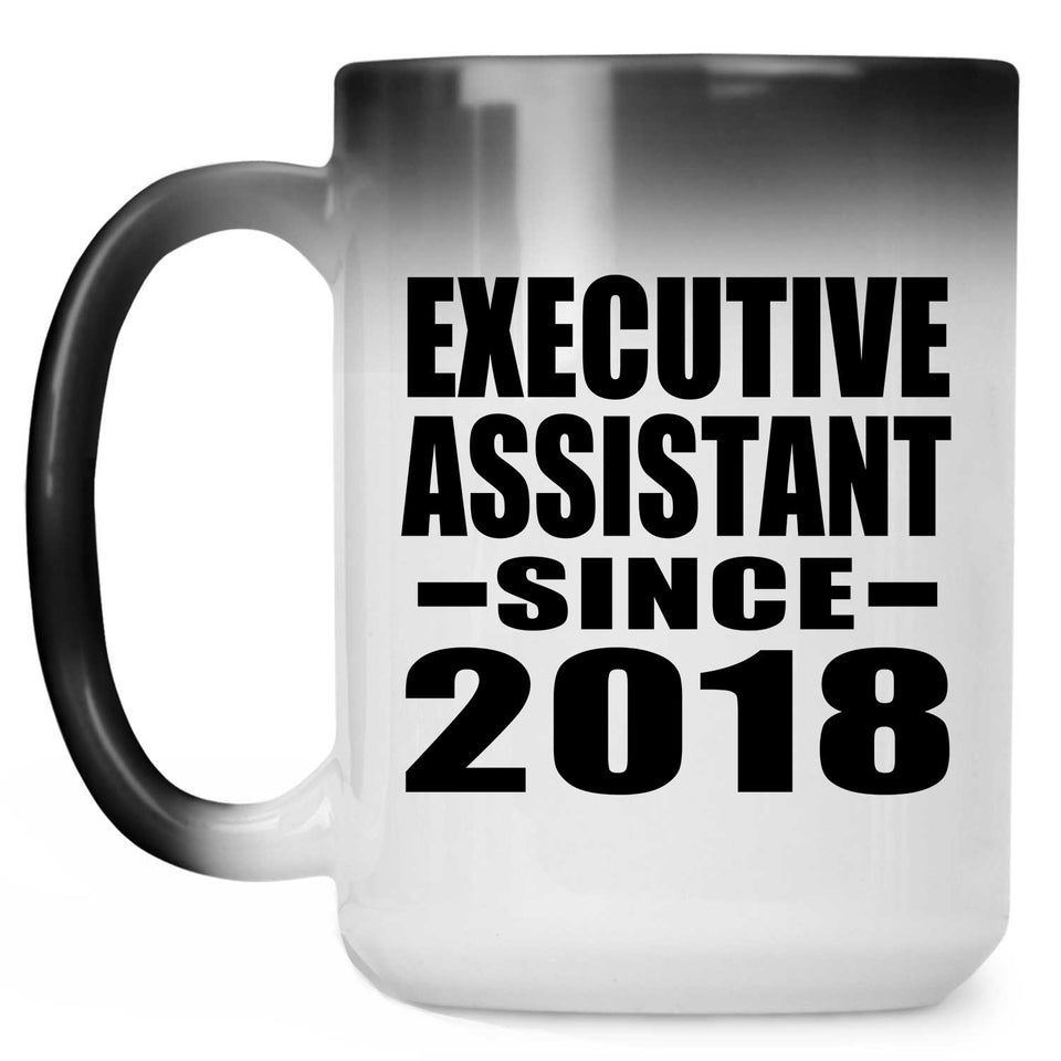 Executive Assistant Since 2018 - 15 Oz Color Changing Mug