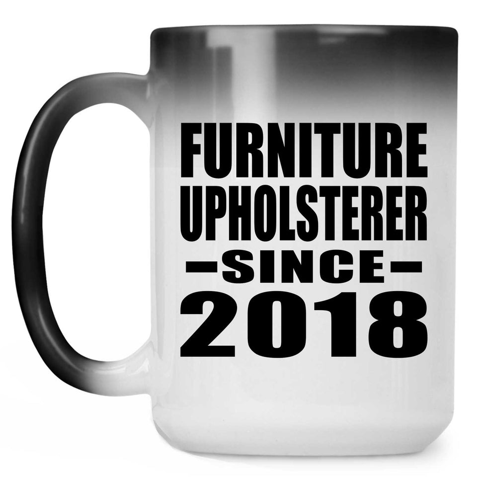 Furniture Upholsterer Since 2018 - 15 Oz Color Changing Mug