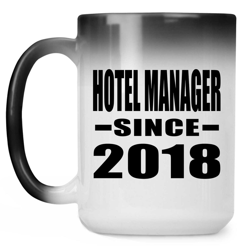 Hotel Manager Since 2018 - 15 Oz Color Changing Mug