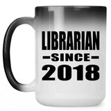 Librarian Since 2018 - 15 Oz Color Changing Mug