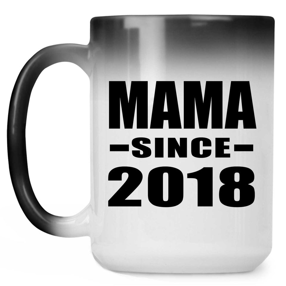 Mama Since 2018 - 15 Oz Color Changing Mug