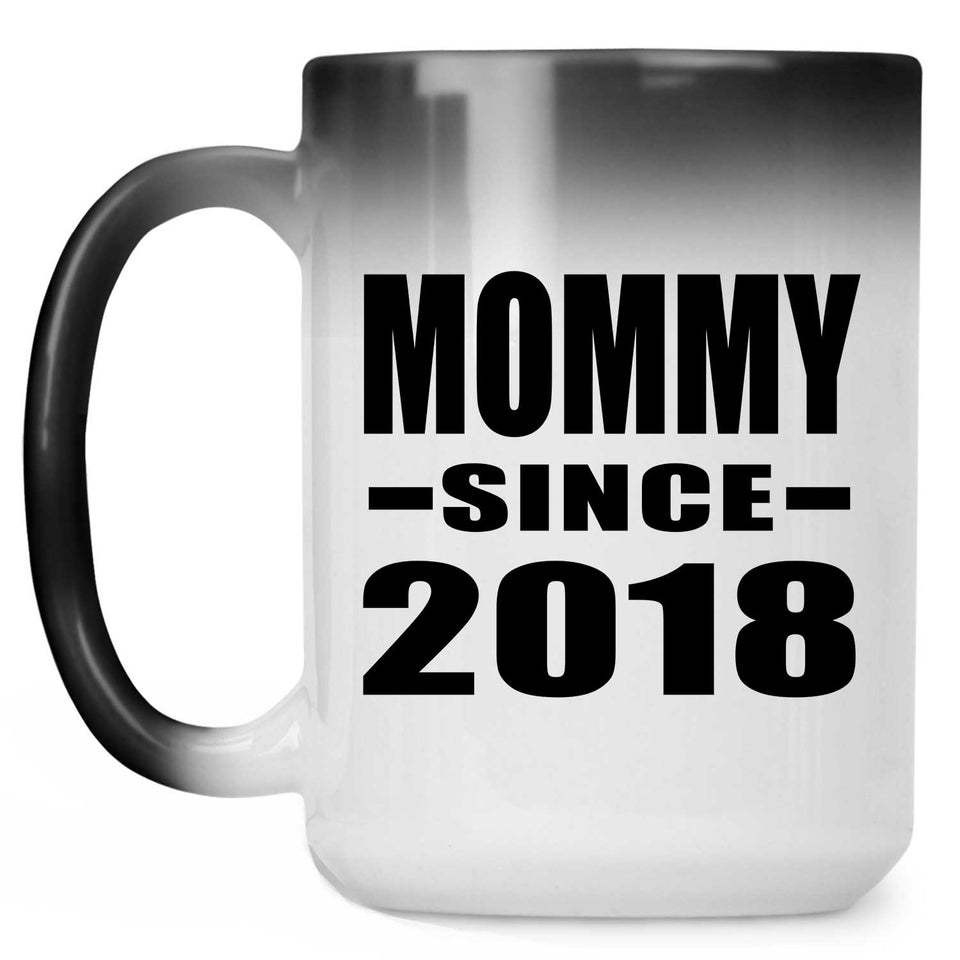Mommy Since 2018 - 15 Oz Color Changing Mug