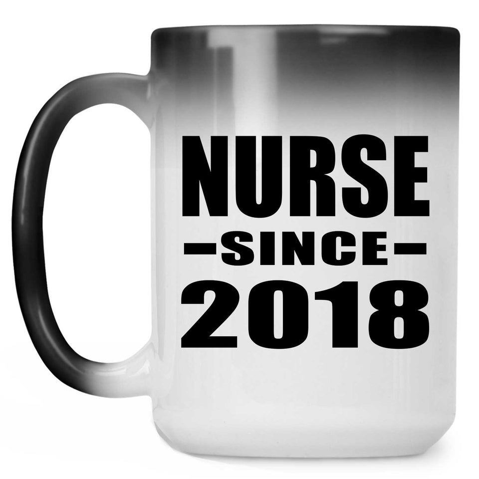 Nurse Since 2018 - 15 Oz Color Changing Mug