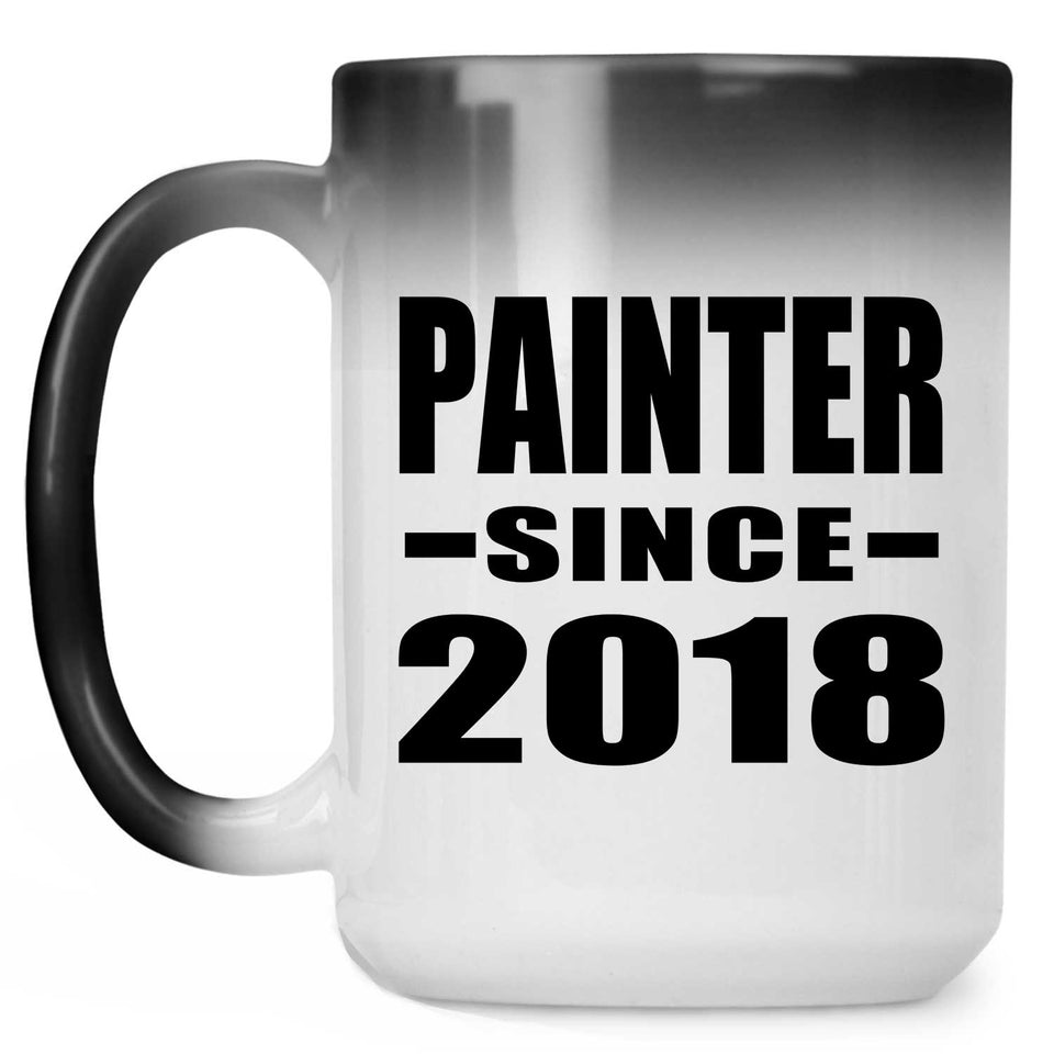 Painter Since 2018 - 15 Oz Color Changing Mug