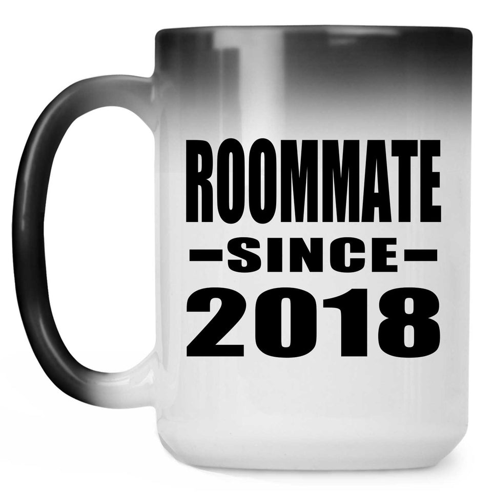 Roommate Since 2018 - 15 Oz Color Changing Mug