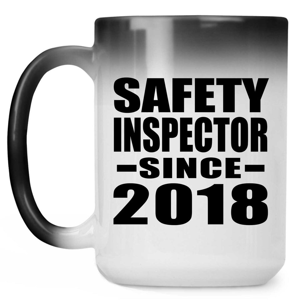 Safety Inspector Since 2018 - 15 Oz Color Changing Mug