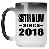 Sister In Law Since 2018 - 15 Oz Color Changing Mug
