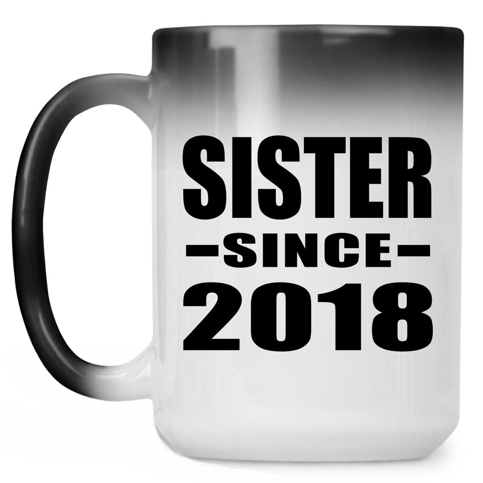 Sister Since 2018 - 15 Oz Color Changing Mug