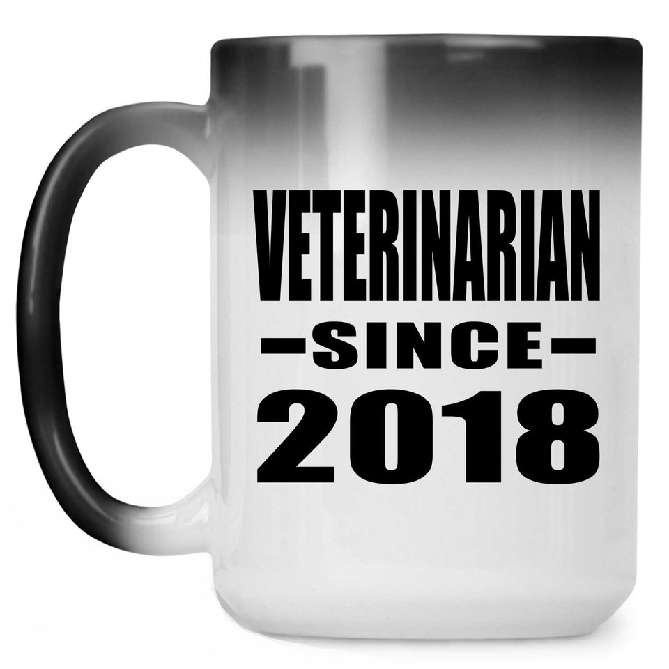 Veterinarian Since 2018 - 15 Oz Color Changing Mug