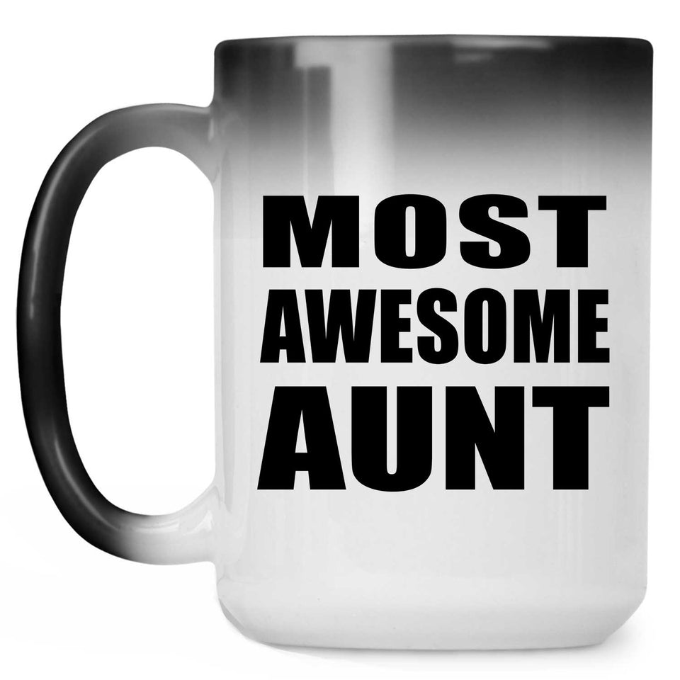 Most Awesome Aunt - 15 Oz Color Changing Mug