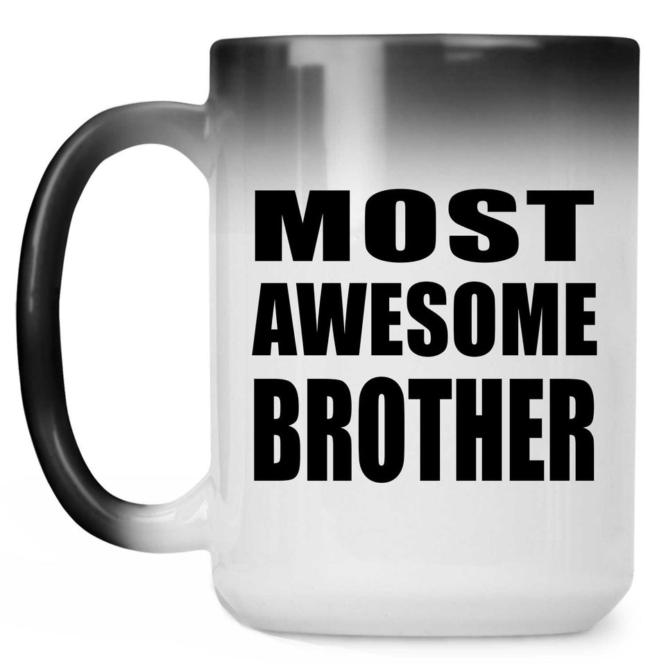 Most Awesome Brother - 15 Oz Color Changing Mug