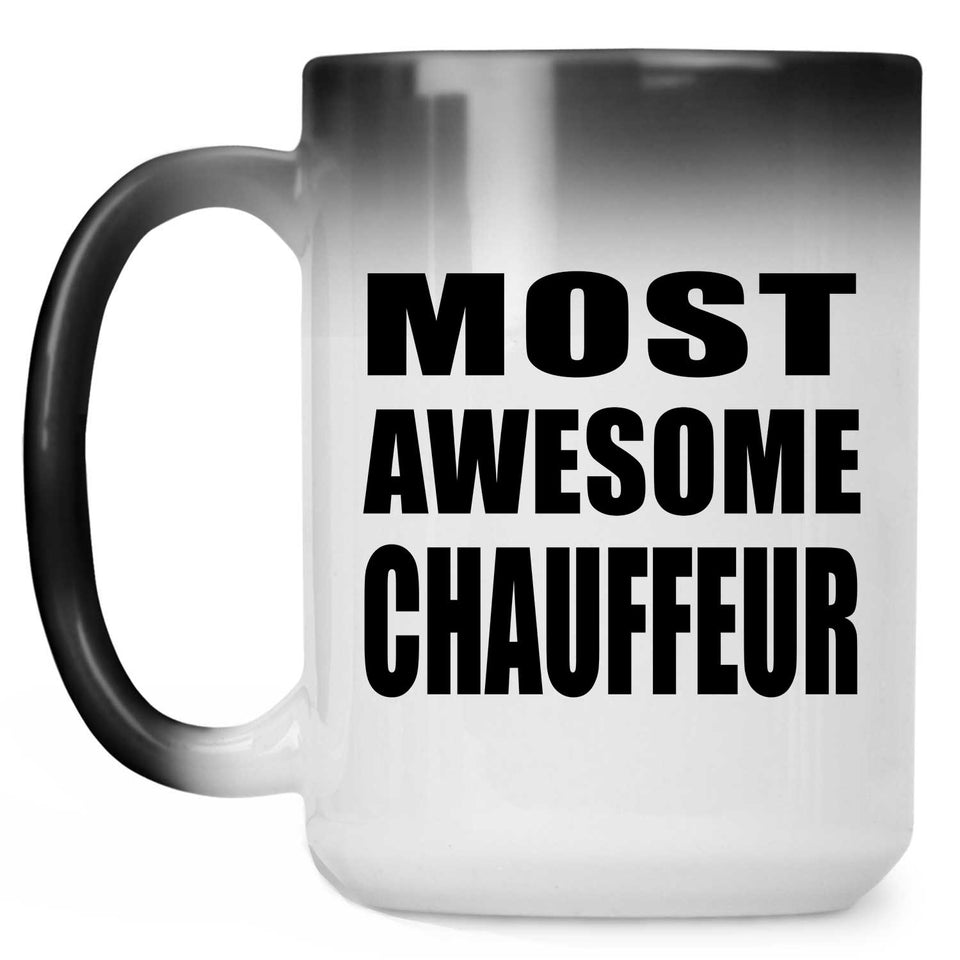 Most Awesome Chauffeur - 15 Oz Color Changing Mug