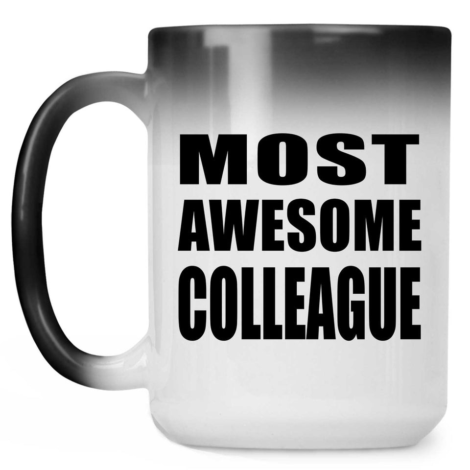 Most Awesome Colleague - 15 Oz Color Changing Mug