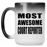 Most Awesome Court Reporter - 15 Oz Color Changing Mug