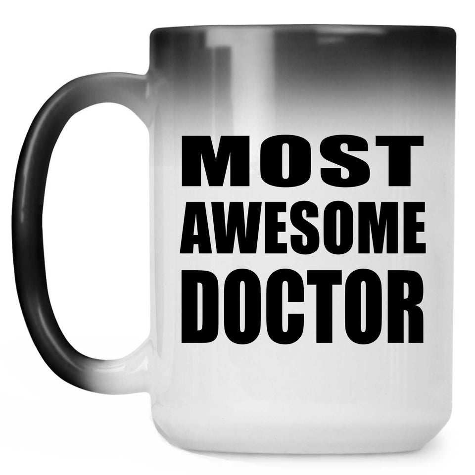 Most Awesome Doctor - 15 Oz Color Changing Mug