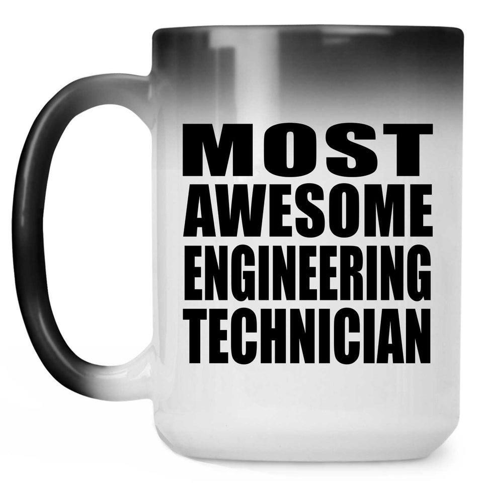 Most Awesome Engineering Technician - 15 Oz Color Changing Mug