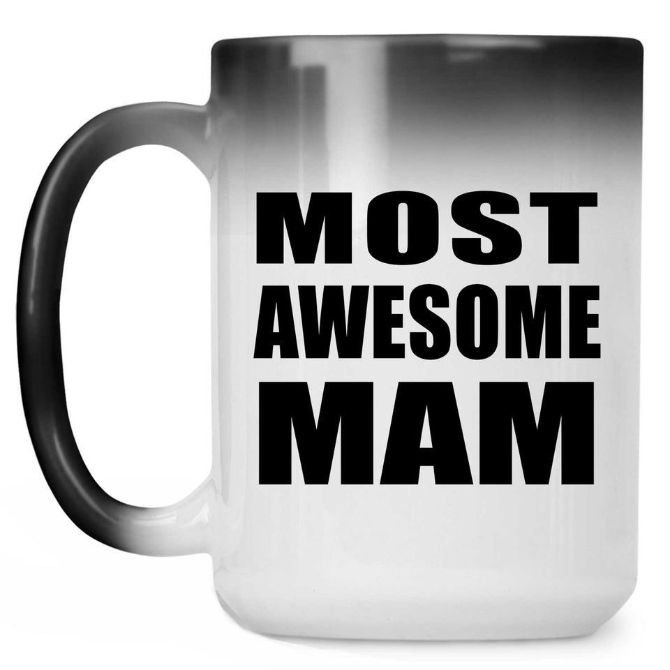 Most Awesome Mam - 15 Oz Color Changing Mug