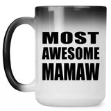Most Awesome Mamaw - 15 Oz Color Changing Mug