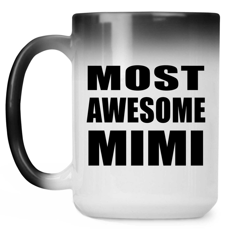 Most Awesome Mimi - 15 Oz Color Changing Mug