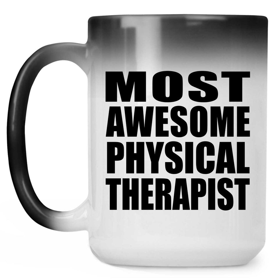 Most Awesome Physical Therapist - 15 Oz Color Changing Mug