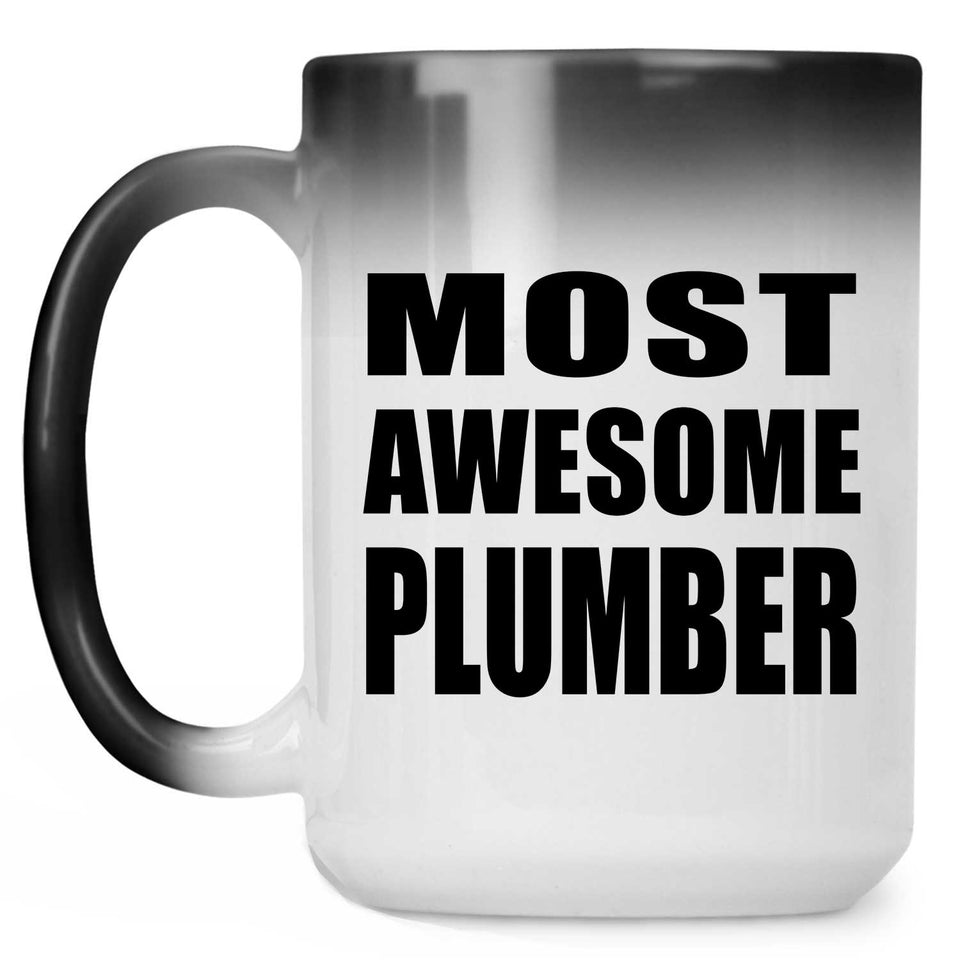 Most Awesome Plumber - 15 Oz Color Changing Mug