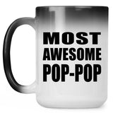 Most Awesome Pop-Pop - 15 Oz Color Changing Mug