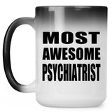 Most Awesome Psychiatrist - 15 Oz Color Changing Mug