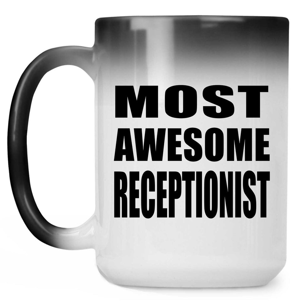 Most Awesome Receptionist - 15 Oz Color Changing Mug