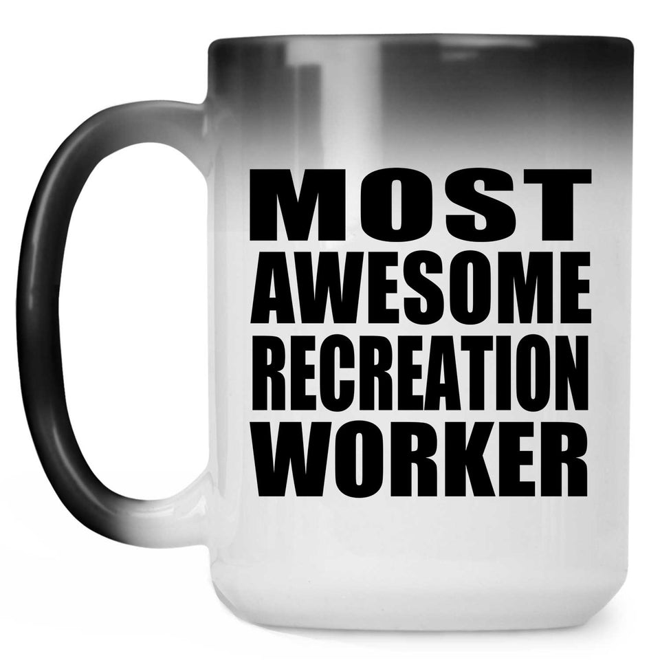 Most Awesome Recreation Worker - 15 Oz Color Changing Mug