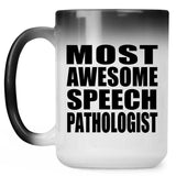 Most Awesome Speech Pathologist - 15 Oz Color Changing Mug