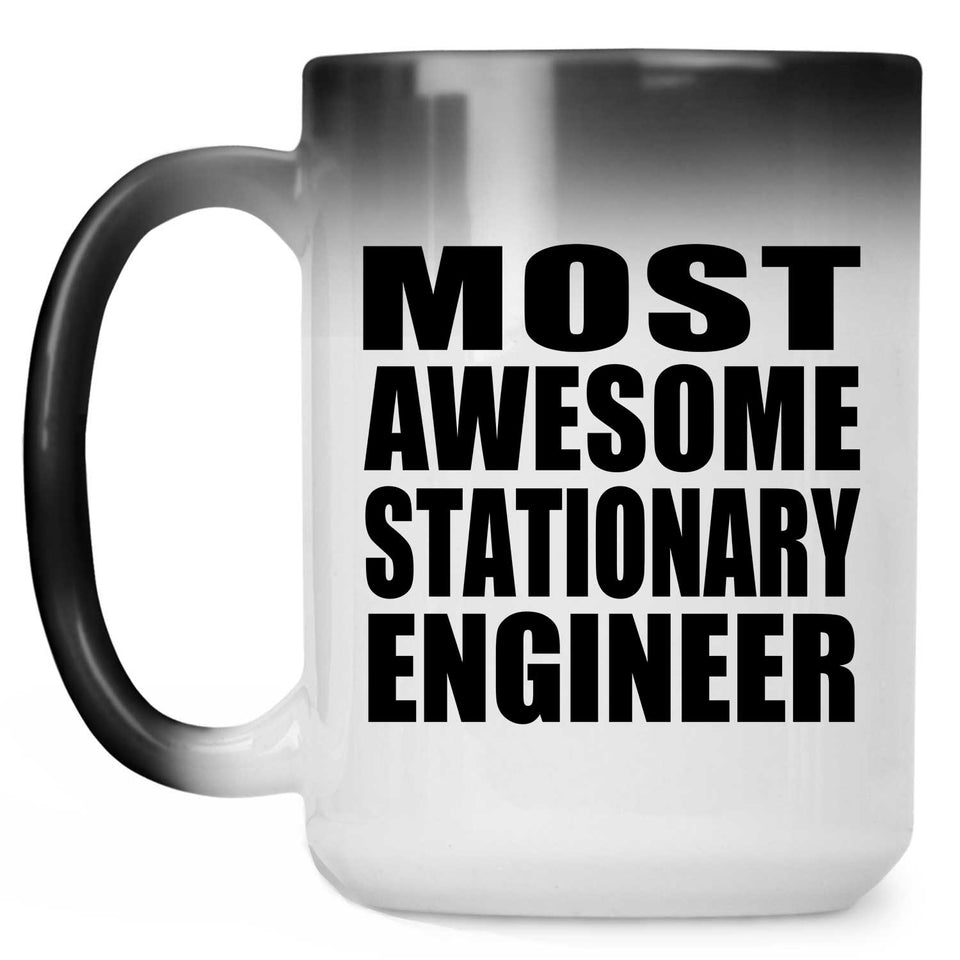Most Awesome Stationary Engineer - 15 Oz Color Changing Mug