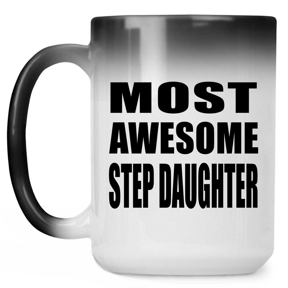 Most Awesome Step Daughter - 15 Oz Color Changing Mug