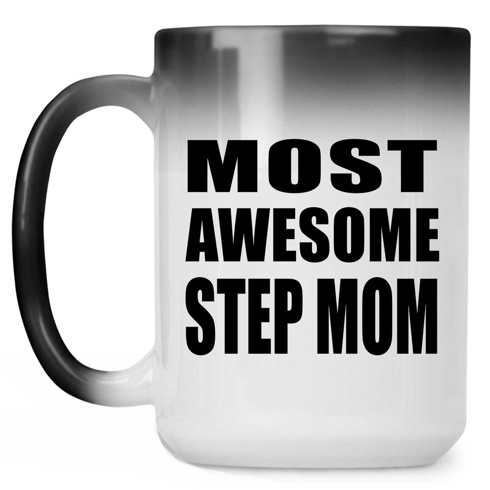Most Awesome Step Mom - 15 Oz Color Changing Mug