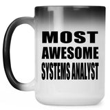 Most Awesome Systems Analyst - 15 Oz Color Changing Mug