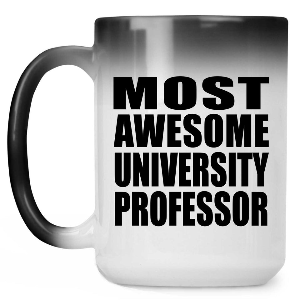 Most Awesome University Professor - 15 Oz Color Changing Mug